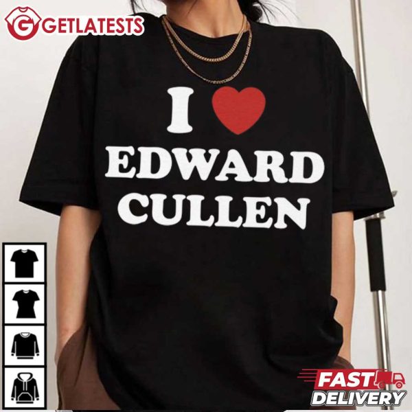 I Love Edward Cullen T Shirt