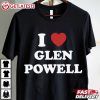 I Love Glen Powell T Shirt