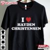 I Love Hayden Christensen T Shirt