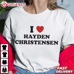 I Love Hayden Christensen T Shirt