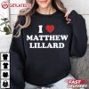 I Love Matthew Lillard T Shirt