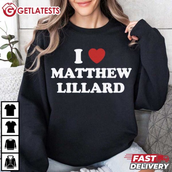 I Love Matthew Lillard T Shirt