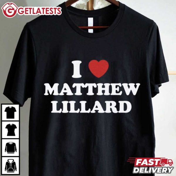 I Love Matthew Lillard T Shirt