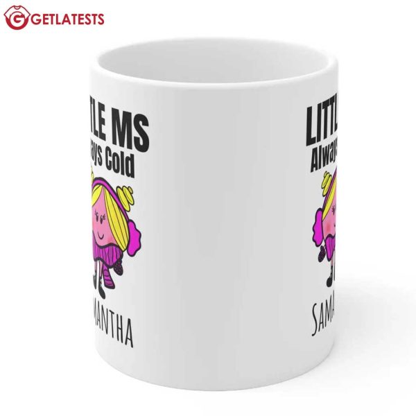 Little MS Always Cold Personalized Mug