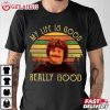 Nacho Libre My Life Is Good Really Good Vintage T Shirt (3)