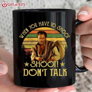 When You Have to Shoot Shoot Don't Talk Tuco Mug