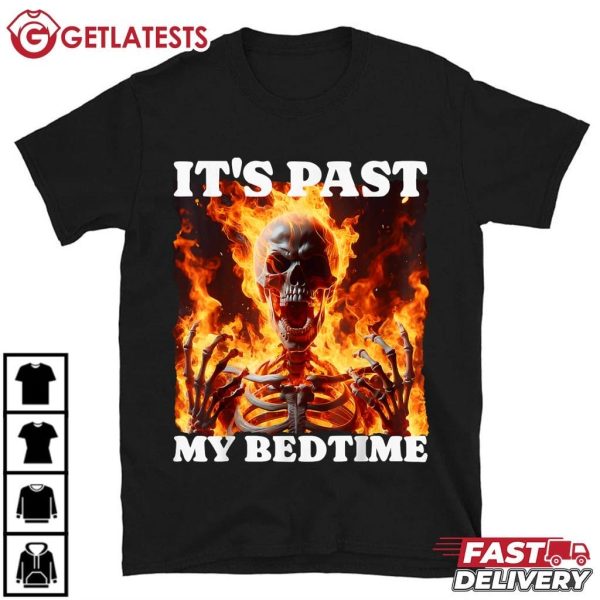 It's Past My Bedtime Funny Flames Skeleton Meme Tired T Shirt (2)