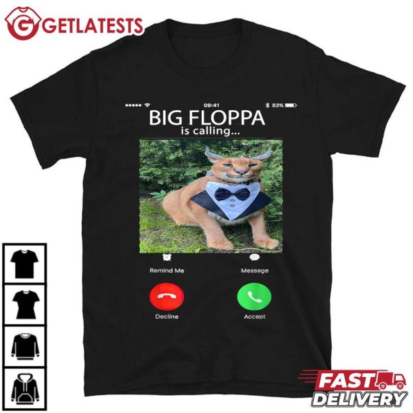 Big Floppa is Calling Funny Caracal Big Cat Meme T Shirt (2)