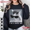 Cool Cat I'm A Pretty Girl Funny Meme T Shirt (2)