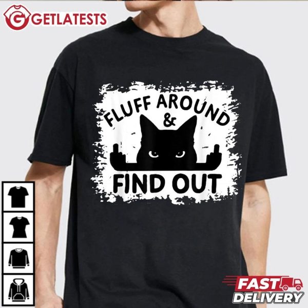 Cat Fluff Around And Find Out Funny Sarcastic Cat T Shirt (3)