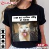 I Can Act Rather Silly At Times Silly Cat Meme T Shirt (1)