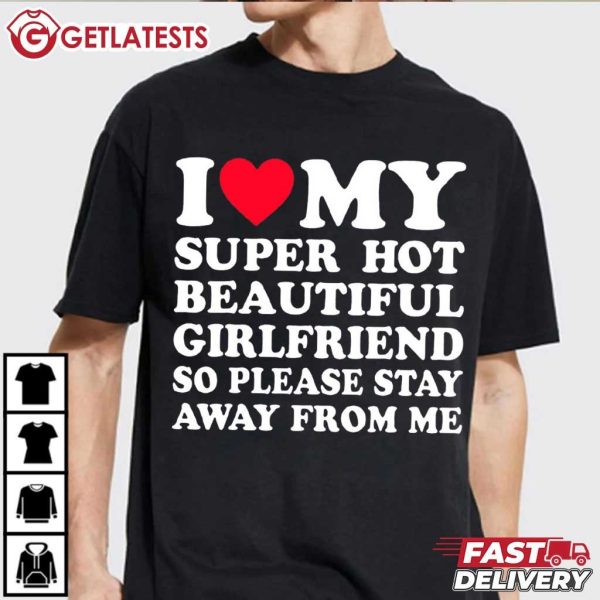 I Love My Super Hot Beautiful Girlfriend Valentine T Shirt (4)