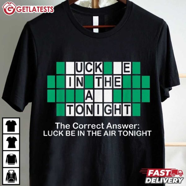 Fortune Game Luck Be In The Air Tonight Funny T Shirt (2)