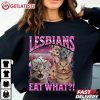 Lesbians Eat What Funny Cat Meme LGBTQ T Shirt (2)