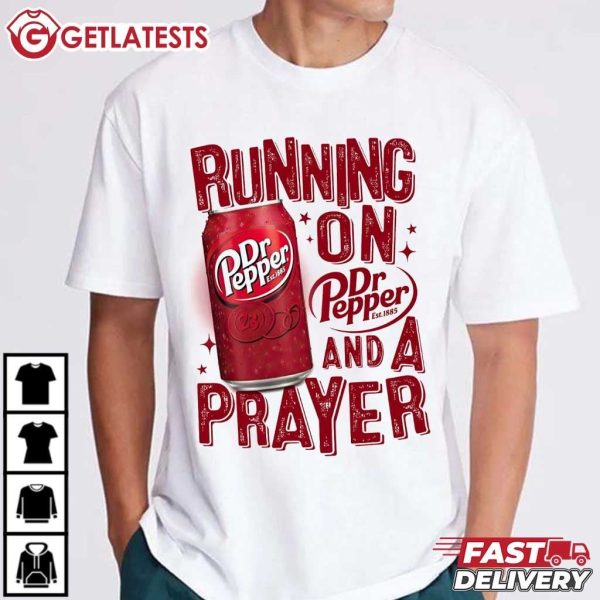 Running On Dr Pepper And A Prayer Dr Pepper Gift T Shirt (4)