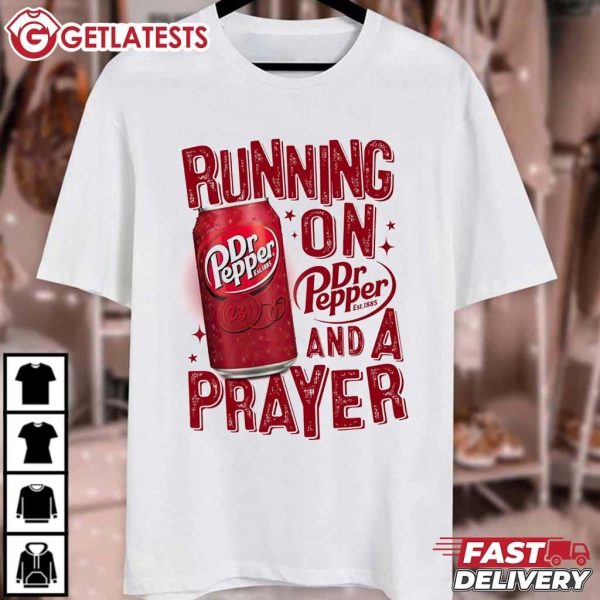 Running On Dr Pepper And A Prayer Dr Pepper Gift T Shirt (2)