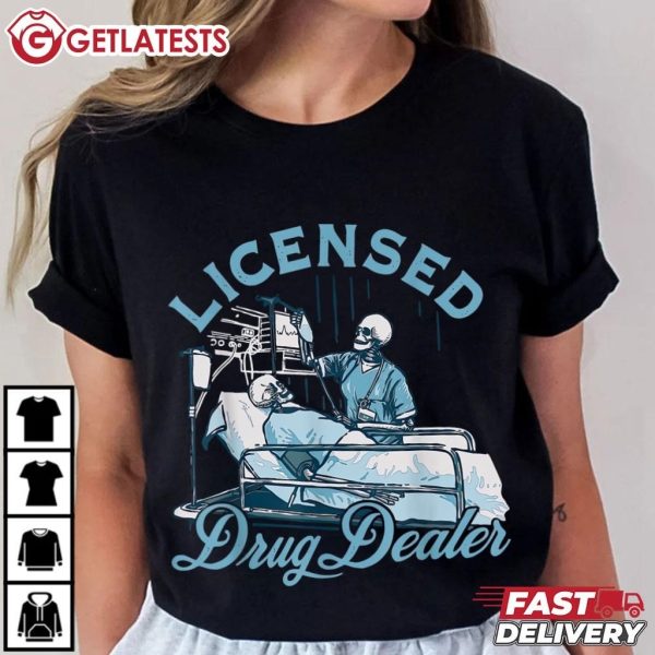 Licensed Drug Dealer Funny Nurse Doctor T Shirt (1)