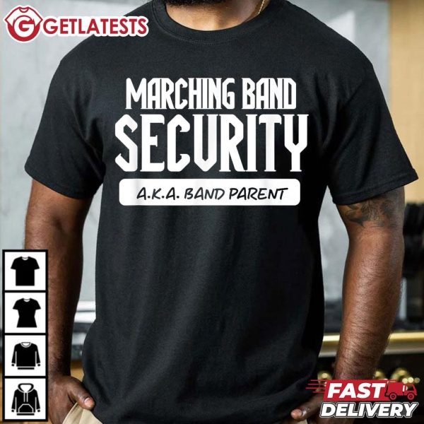 Marching Band Security AKA Band Parent Funny T Shirt (1)