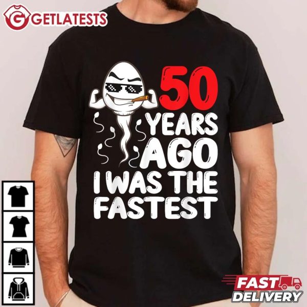 Mens 50 Years Ago I Was The Fastest Funny 50th Birthday T Shirt (1)