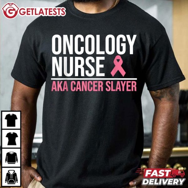 Oncology Nurse AKA Cancer Slayer Nursing T Shirt (3)