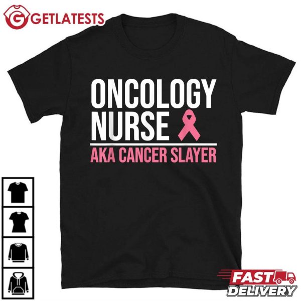 Oncology Nurse AKA Cancer Slayer Nursing T Shirt (2)