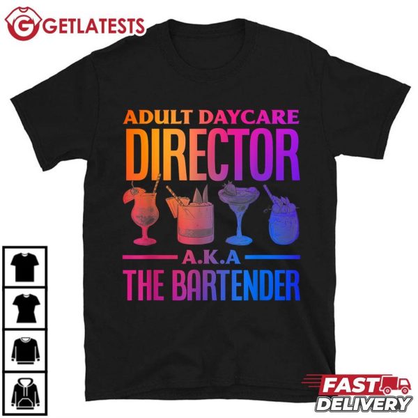 Adult Daycare Director Aka The Bartender T Shirt (2)