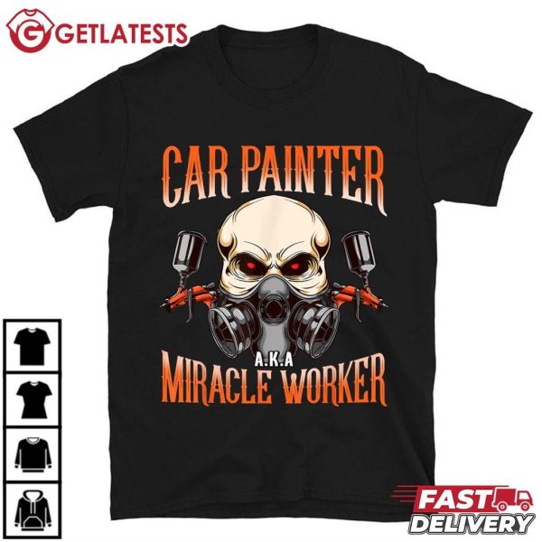 Car Painter AKA Miracle Worker Automotive Spray Gift T Shirt (2)