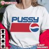 Pussy Pepsi Logo Funny T Shirt (4)