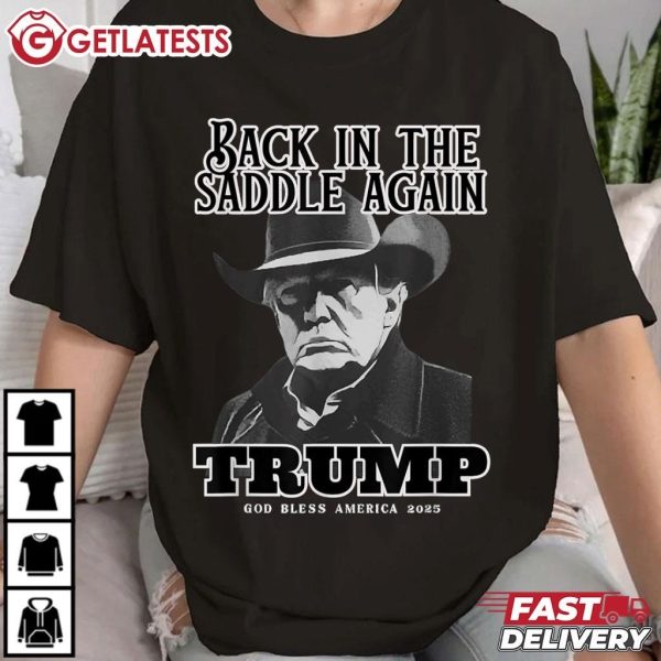 Donald Trump Inauguration 2025 Back in the Saddle Again T Shirt (1)