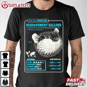 Know Your Bereavement Balloon AKA PufferFish Blowfish T Shirt (1)