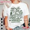 Mushroom We Will Literally Feast On Your Corpse T Shirt (3)