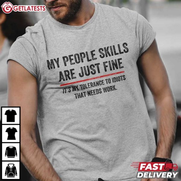 My People Skills Are Just Fine Funny Saying T Shirt (3)