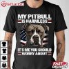 My Pitbull Is Harmless American Flag Pitbull Lover T Shirt (3)