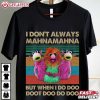 I Don't Always Mahna Mahna Funny Muppets Retro T Shirt (2)