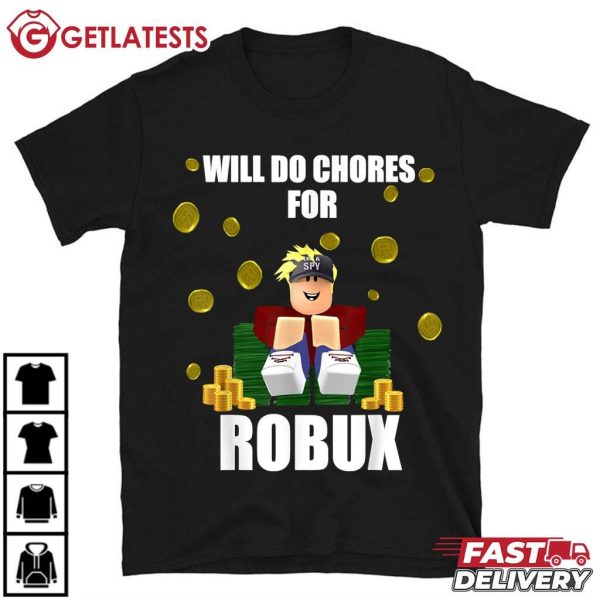 Roblox Gamer Will Do Chores for Robux T Shirt (2)