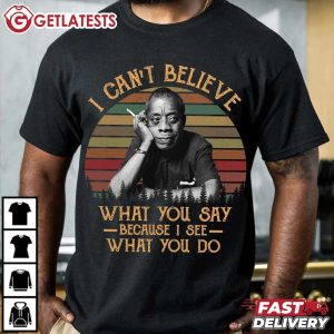 James Baldwin I Can't Believe What You Say Retro T Shirt (3)