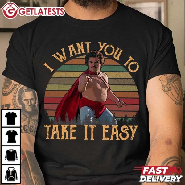 Nacho Libre I Want You To Take It Easy Retro T Shirt (3)