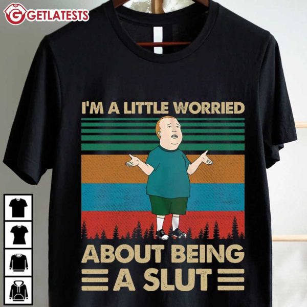 Bobby Hill I'm A Little Worried About Being Slut Vintage T Shirt (2)