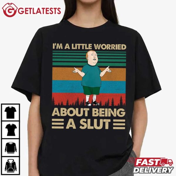 Bobby Hill I'm A Little Worried About Being Slut Vintage T Shirt (4)