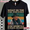 Slim Pickens What In The Wide Wide World Retro T Shirt (2)