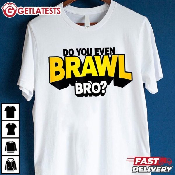 Do You Even Brawl Bro All Star Brawl Star T Shirt (2)