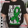 Kidney Awareness In Our Family Nobody Fights Alone T Shirt (1)