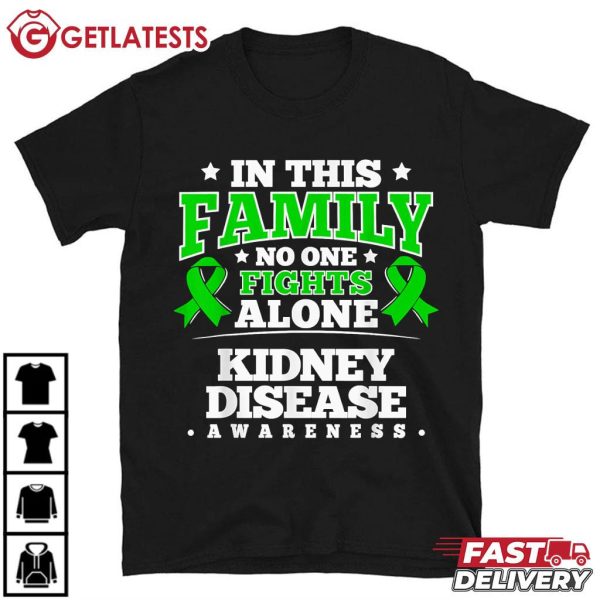 Kidney Disease Awareness In This Family Nobody Fights Alone T Shirt (2)