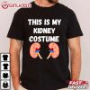 Kidney Disease Awareness This Is My Kidney Costume T Shirt (1)