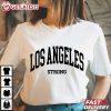 Los Angeles Strong California Wildfire Relief T Shirt (3)