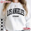 Los Angeles Strong California Wildfire Relief T Shirt (1)