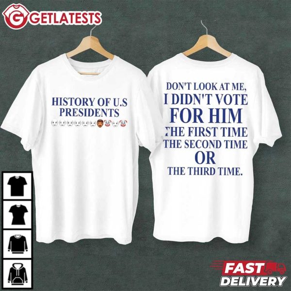 History of US Presidents I Didn't Vote For Him Feminist T Shirt (2)