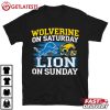 Wolverine On Saturday Lion On Sunday Cool Football T Shirt (2)