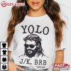 Yolo JK BRB Christian Jesus Religious T Shirt (4)