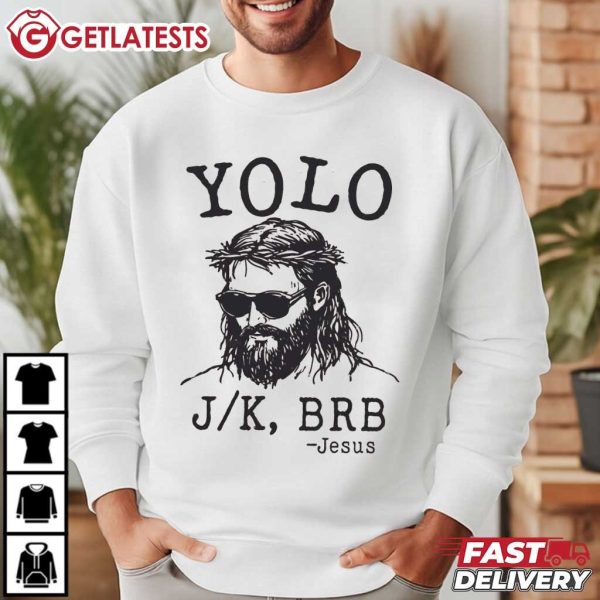 Yolo JK BRB Christian Jesus Religious T Shirt (1)